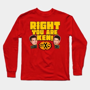 RIGHT YOU ARE, KEN! Long Sleeve T-Shirt